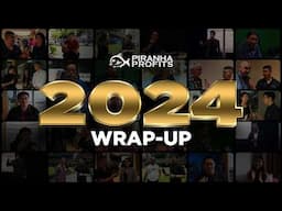 2024 Wrap-Up: Profits, Lessons & Growth | Piranha Profits