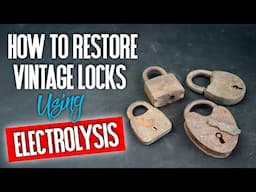 043 Restoring vintage locks using electrolysis