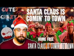 ABSOLUTE MADNESS! │ Home Free - Santa Claus Is Comin' To Town