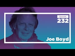 Joe Boyd on the Birth of Rock, World Music, and Being There for Everything | Convos with Tyler