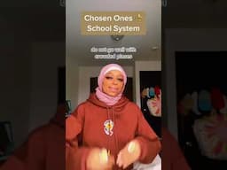 Chosen Ones and the School System Fiasco