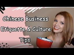 Chinese Business Etiquette | how not to offend your Chinese partners & establish good relationships