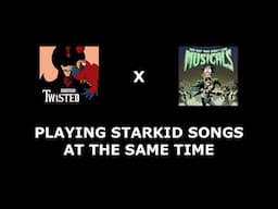 Playing StarKid songs that are the same length at the same time