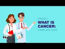 What is cancer: a simplified guide