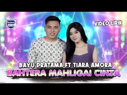 Bahtera Mahligai Cinta - Tiara Amora Feat Bayu Pratama - Sofiani Music - Official Lyric Video