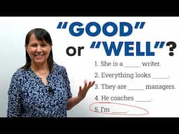 “GOOD” or “WELL”? What’s the difference?