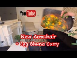 Egg Bhuna Curry + New Armchair #dailyvlogs