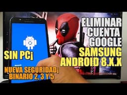 ✔️ QUITAR / ELIMINAR CUENTA GOOGLE SAMSUNG ANDROID 8.X.X SIN PC ( Nueva Seguridad / Frp / Bin 5 )