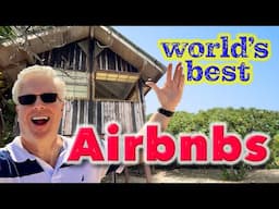 The World's Best Airbnbs Offer Adventure & Savings