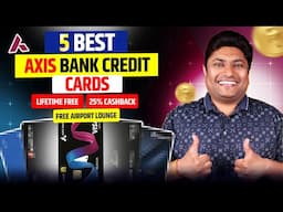 Best 5 Axis Bank Credit Cards for Cashback in 2025 | Axis Bank Credit Card Lifetime Free