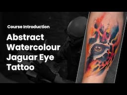 Course Introduction: Abstract Watercolour Jaguar Eye Tattoo |  LILA