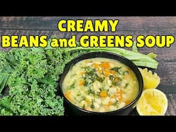 CREAMY BEANS AND GREENS SOUP | Creamy Soup Without Cream