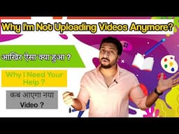 Why I Am Not Uploading Videos ? अगला नया वीडियो कब आएगा | Classy Indian