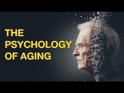 The Psychology of Aging: How Our Minds Change Over Time