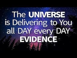 Abraham Hicks ~ The Universe is delivering to You all Day every Day Evidence