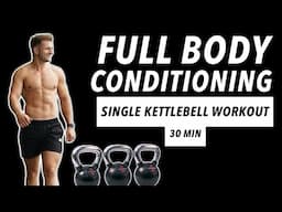 30 MIN: Single Kettlebell Functional Conditioning Workout (+ Bodyweight)