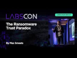 LABScon24 Replay | The Ransomware Trust Paradox | Max Smeets