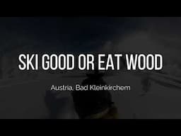 Ski good or eat wood ski meditation 360