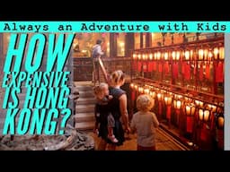 Hong Kong Travel Expenses | Hong Kong with Kids S6 Ep 13