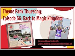 Theme Park Thursday: Episode 66: Back to the Magic Kingdom