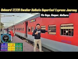 Onboard 12320 Gwalior Kolkata Superfast Express Journey *Sach Me Rajdhani Ka Baap? 🤔*