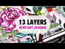 13 layers in my art journal