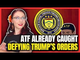 ATF Caught Defying Trump's Orders