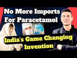 India's Game Changing Invention | No More Imports for Paracetamol | Gaurav Kaushal