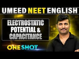 ELECTROSTATIC POTENTIAL & CAPACITANCE in 1 Shot | All Concepts Covered | UMEED NEET in Pure English