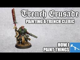 A Cleric for Trench Crusade & The Importance of Regular Practice (Ew!) [How I Paint Things]