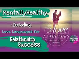 #mentallyhealthy  • Decoding Love Languages for Relationship Success • for keeping Mental Health •