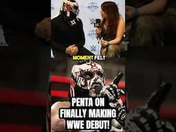 PENTA ON FINALLY MAKING HIS WWE DEBUT!