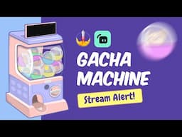 Capsule Craze Gacha Alert for Twitch, YouTube, Streamlabs & StreamElements