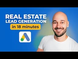 How to MASTER Real Estate Lead Generation in 18 Minutes