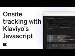 Onsite tracking with Klaviyo's JavaScript