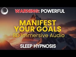 Manifest Your Goals While You Sleep | 8D Guided Sleep Meditation for Abundance