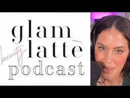 Episode 117 MAKEUP MONTHLY February | Glam Latte Beauty Podcast