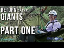 Return of the Giants: Part 1 | Outdoor Idaho