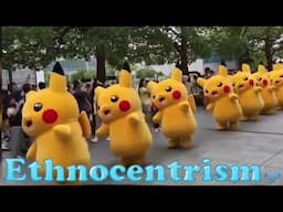 What is Ethnocentrism?