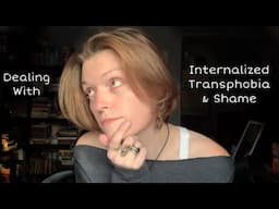 WORKING THROUGH INTERNALIZED TRANSPHOBIA & SHAME: TransAndrogynous & AMAB