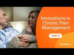 Innovations in Chronic Pain Management: Part 3