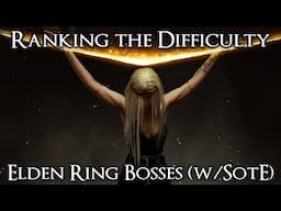 Ranking the Elden Ring Bosses from Easiest to Hardest (w/Shadow of the Erdtree)