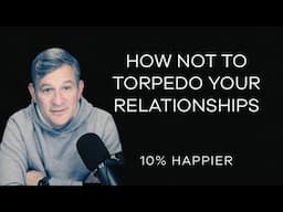 How Not To Torpedo Your Relationships | Dan Solo Episode