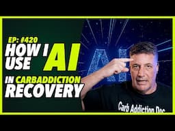 Ep:420 HOW I USE AI IN CARBADDICTION RECOVERY