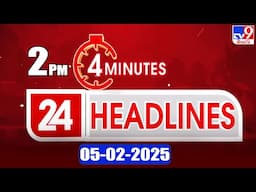 4 Minutes 24 Headlines | 2PM | 05-02-2025 - TV9