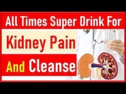 Relieve Kidney Pain Naturally: The Ultimate Super Drink