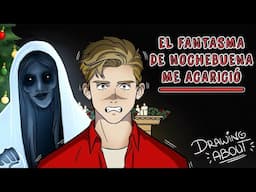 EL FANTASMA DE NOCHEBUENA ME ACARICIÓ | Draw My Life Historia de Terror