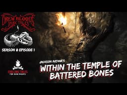 "Within the Temple of Battered Bones" S8E01 Drew Blood’s Dark Tales (Scary Stories Horror Podcast)