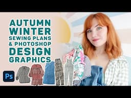 Autumn Winter Sewing Plans & Fabric Haul | How I make my Project Design Graphics on Photoshop AD