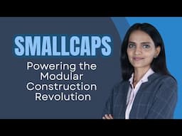 Smallcaps Powering the Modular Construction Revolution